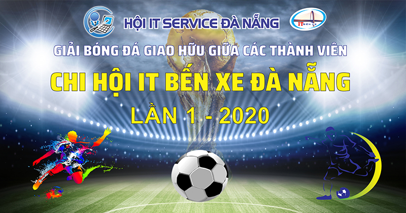 Giải bóng đá giao hữu giữa các thành viên chi hội IT Bến Xe Đà Nẵng lần 1 - 2020